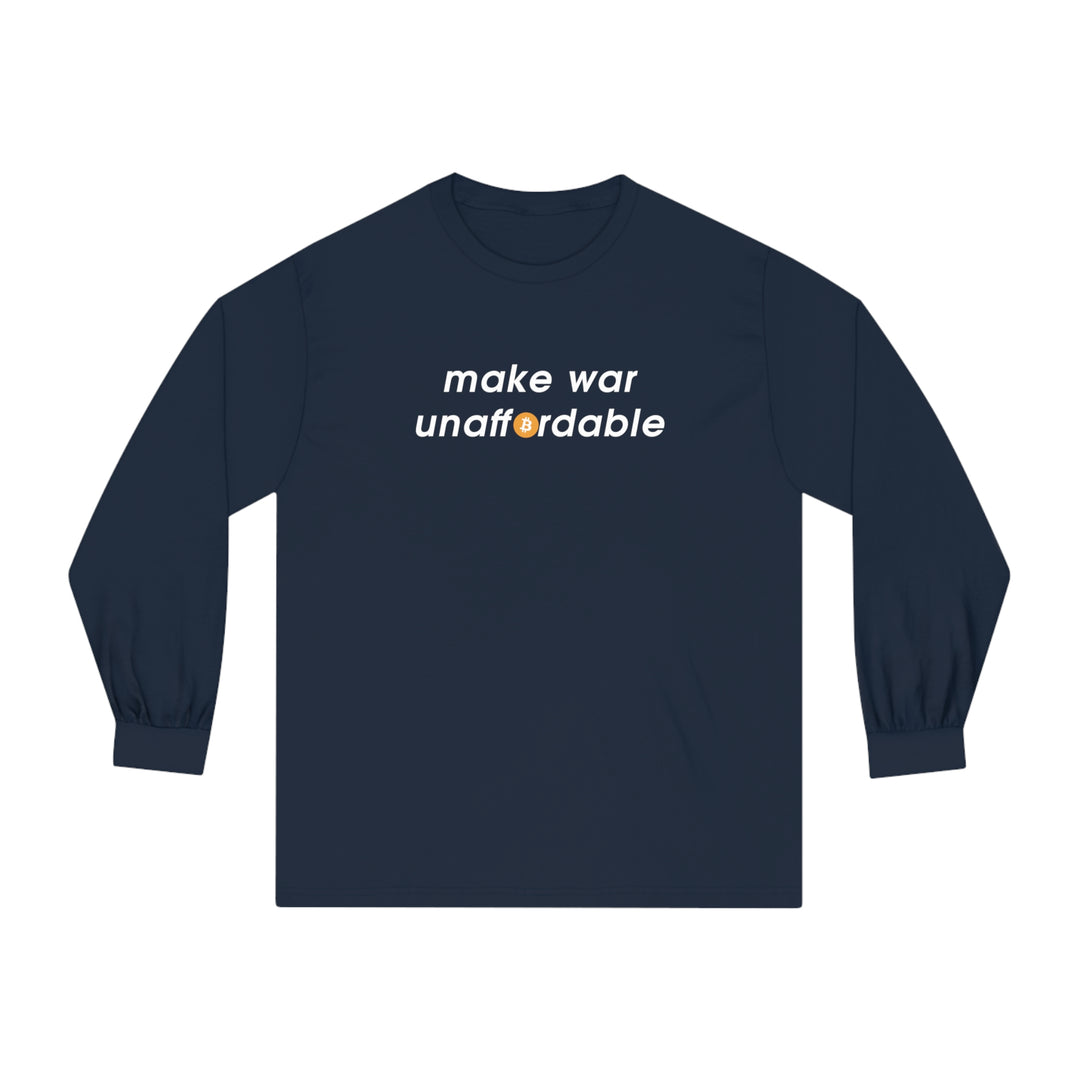 Make War Unaffordable Long Sleeve T-Shirt