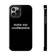 Make War Unaffordable iPhone Case