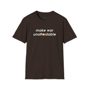 Make War Unaffordable Unisex Softstyle T-Shirt