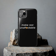 Make War Unaffordable iPhone Case