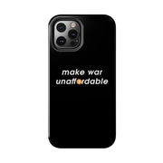 Make War Unaffordable iPhone Case